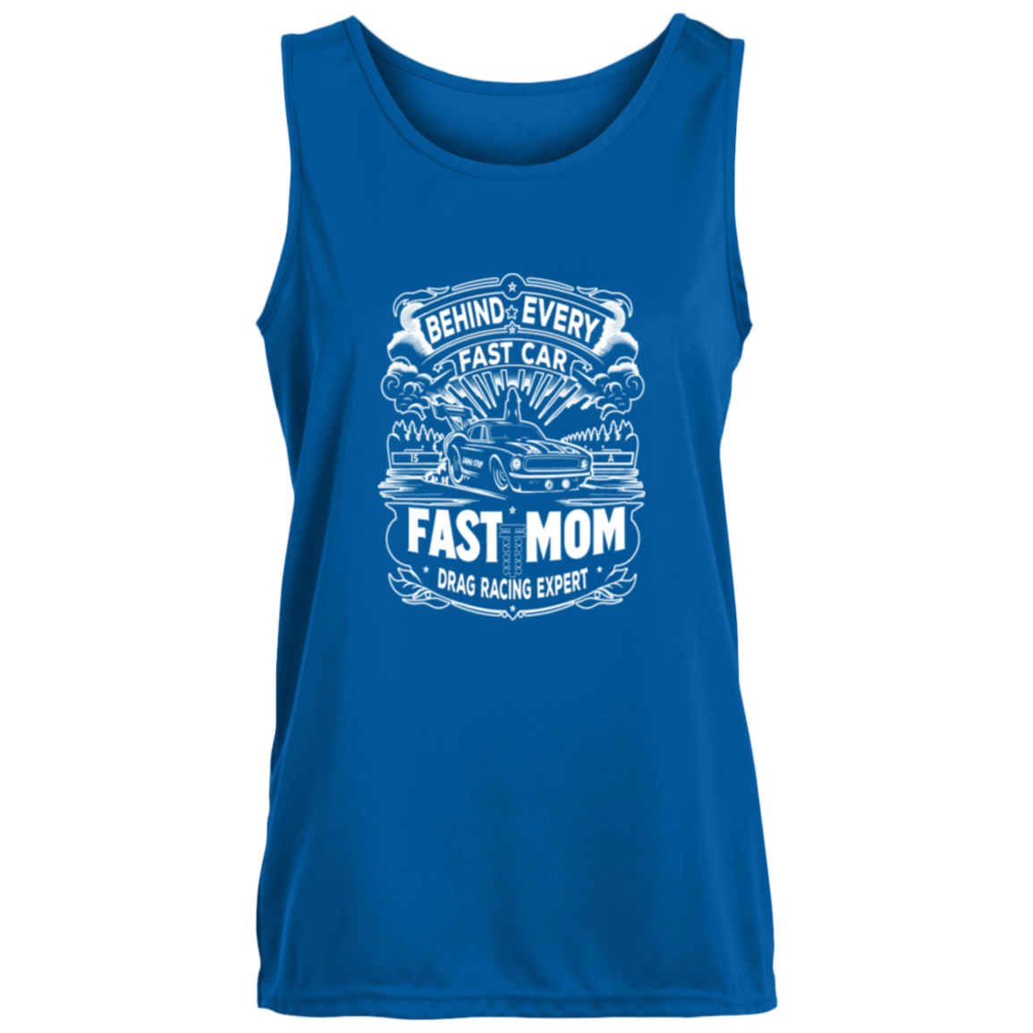 Behind Every Fast Car is a Fast Mom Drag Racing Expert Tank Tops