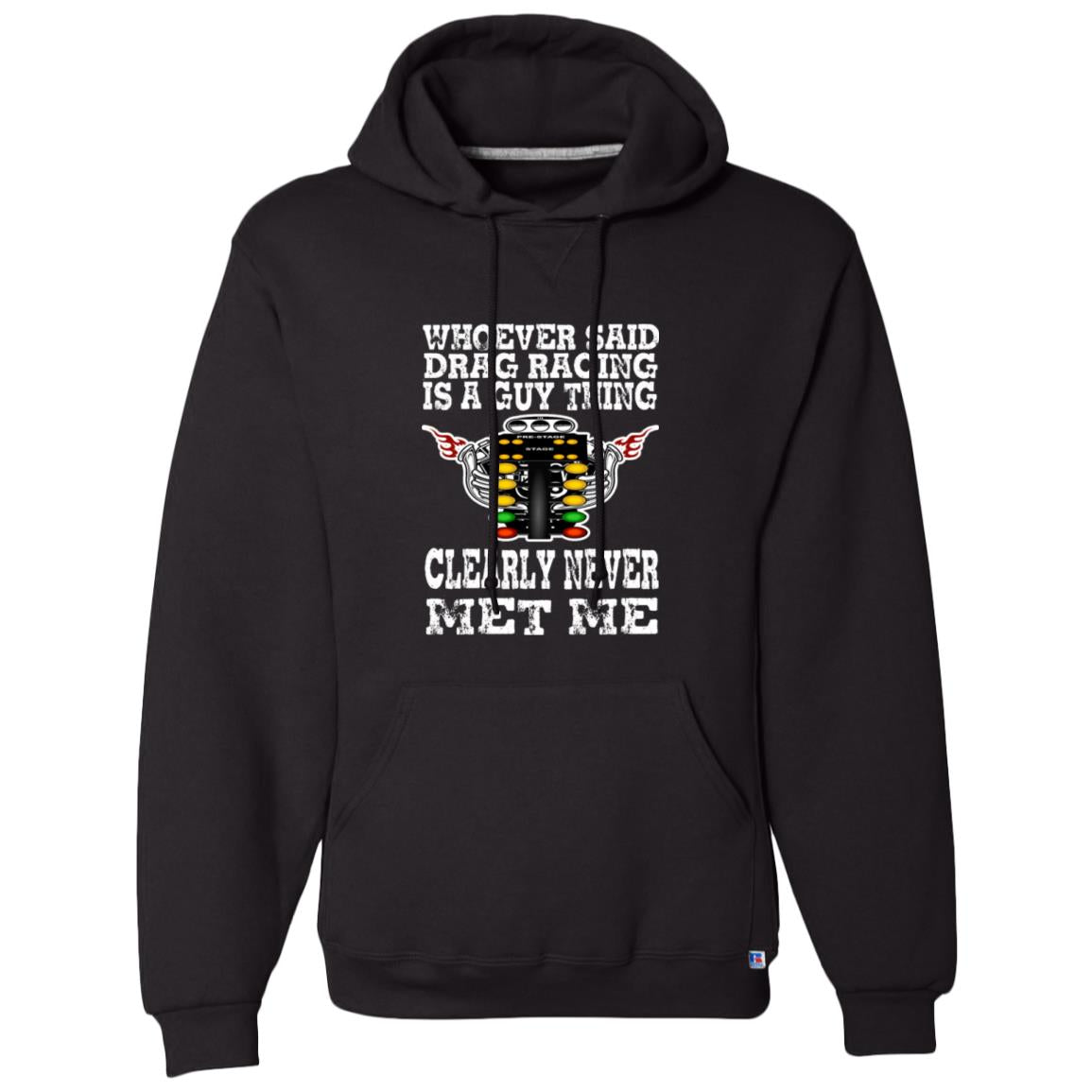 Whoever Said Drag Racing Is A Guy Thing Dri-Power Fleece Pullover Hoodie