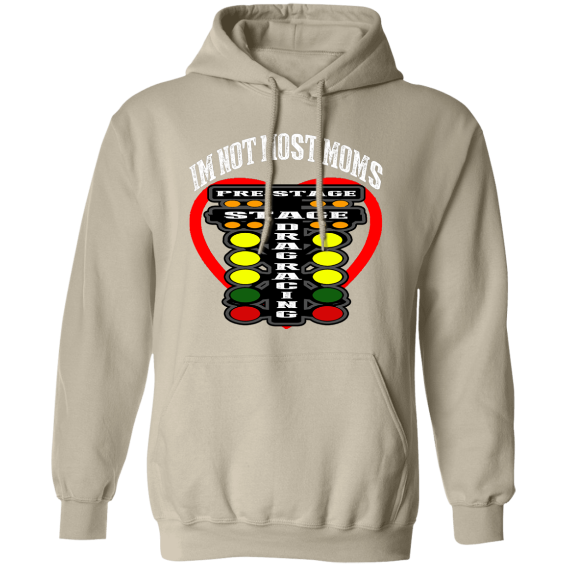 I'm Not Most Moms Drag Racing Pullover Hoodie