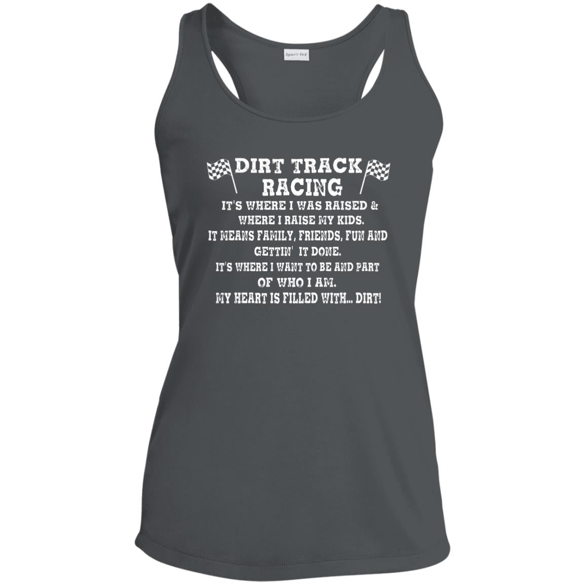 Dirt Track Racing It's Where I Was Raised Ladies' Performance Racerback Tank