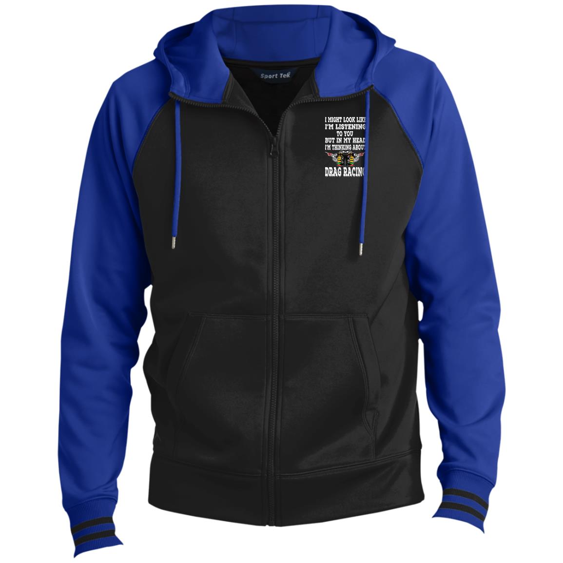 I Might look Like I'm Listening To You Drag Racing Men's Sport-Wick® Full-Zip Hooded Jacket