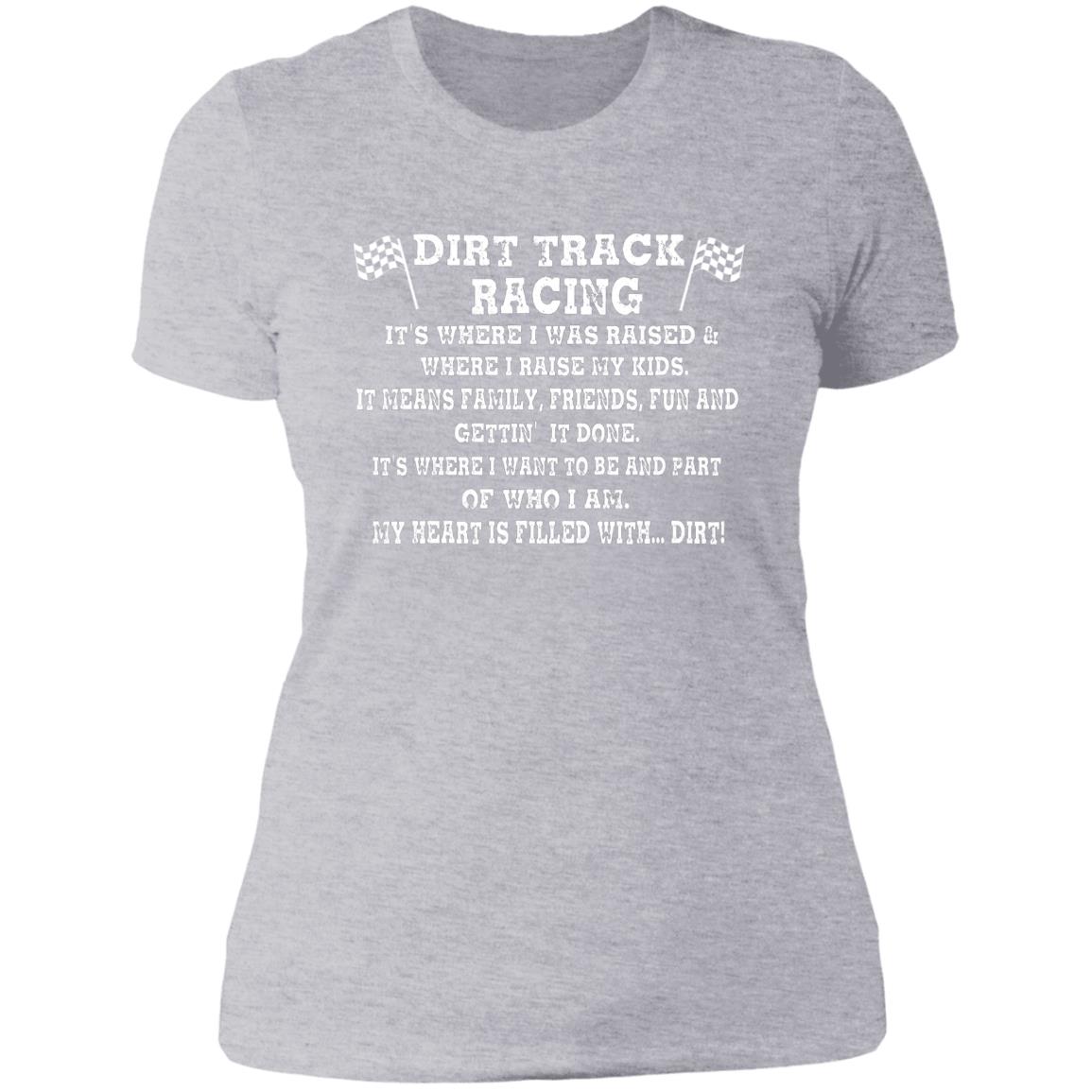 Dirt Track Racing It's Where I Was Raised Ladies' Boyfriend T-Shirt