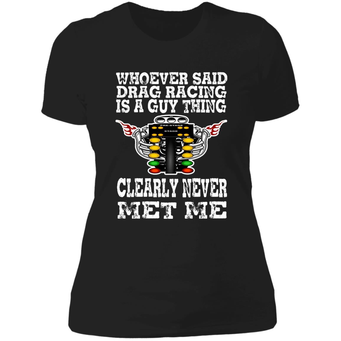 Whoever Said Drag Racing Is A Guy Thing Ladies' Boyfriend T-Shirt