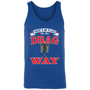 There's No Place Like The Dragway Unisex Tank