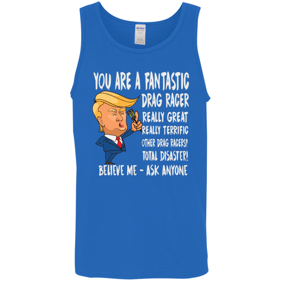 You're A Fantastic Drag Racer Tank Tops