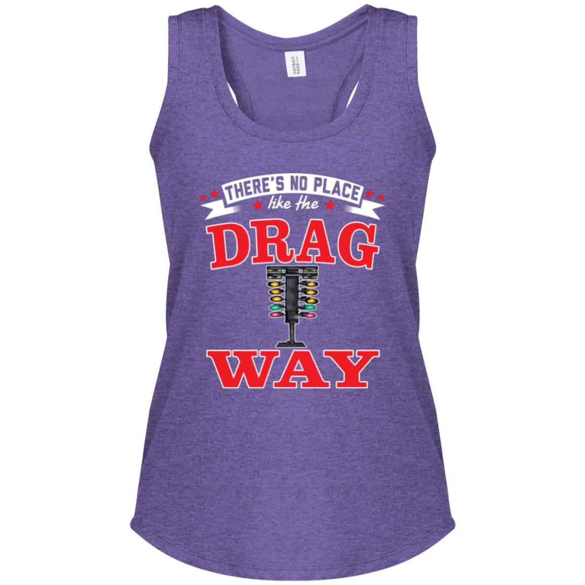 There's No Place Like The Dragway Women's Perfect Tri Racerback Tank
