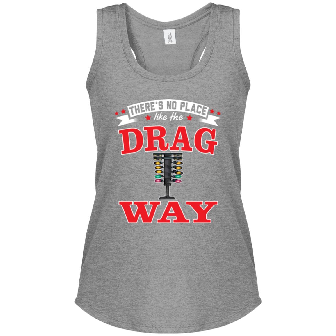 There's No Place Like The Dragway Women's Perfect Tri Racerback Tank
