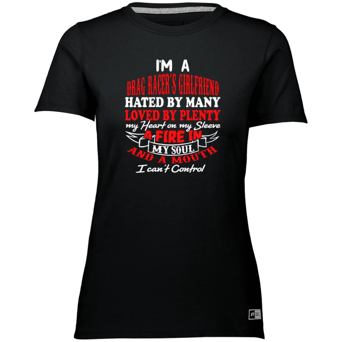 I'm A Drag Racer's Girlfriend Hated By Many Loved By Plenty Ladies’ Essential Dri-Power Tee