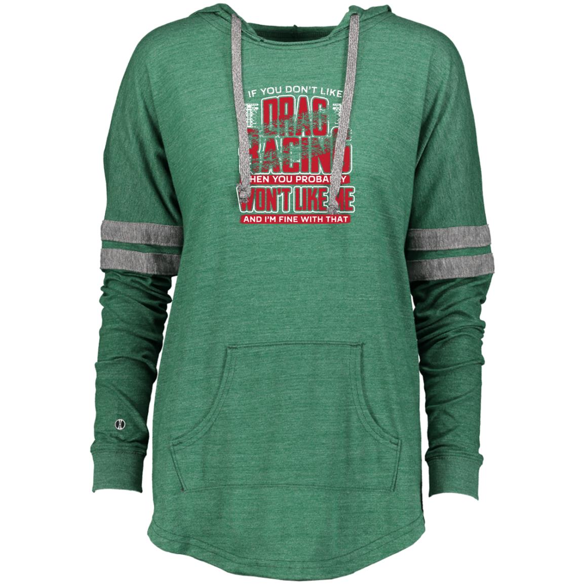 If You Don't Like Drag Racing Ladies Hooded Low Key Pullover