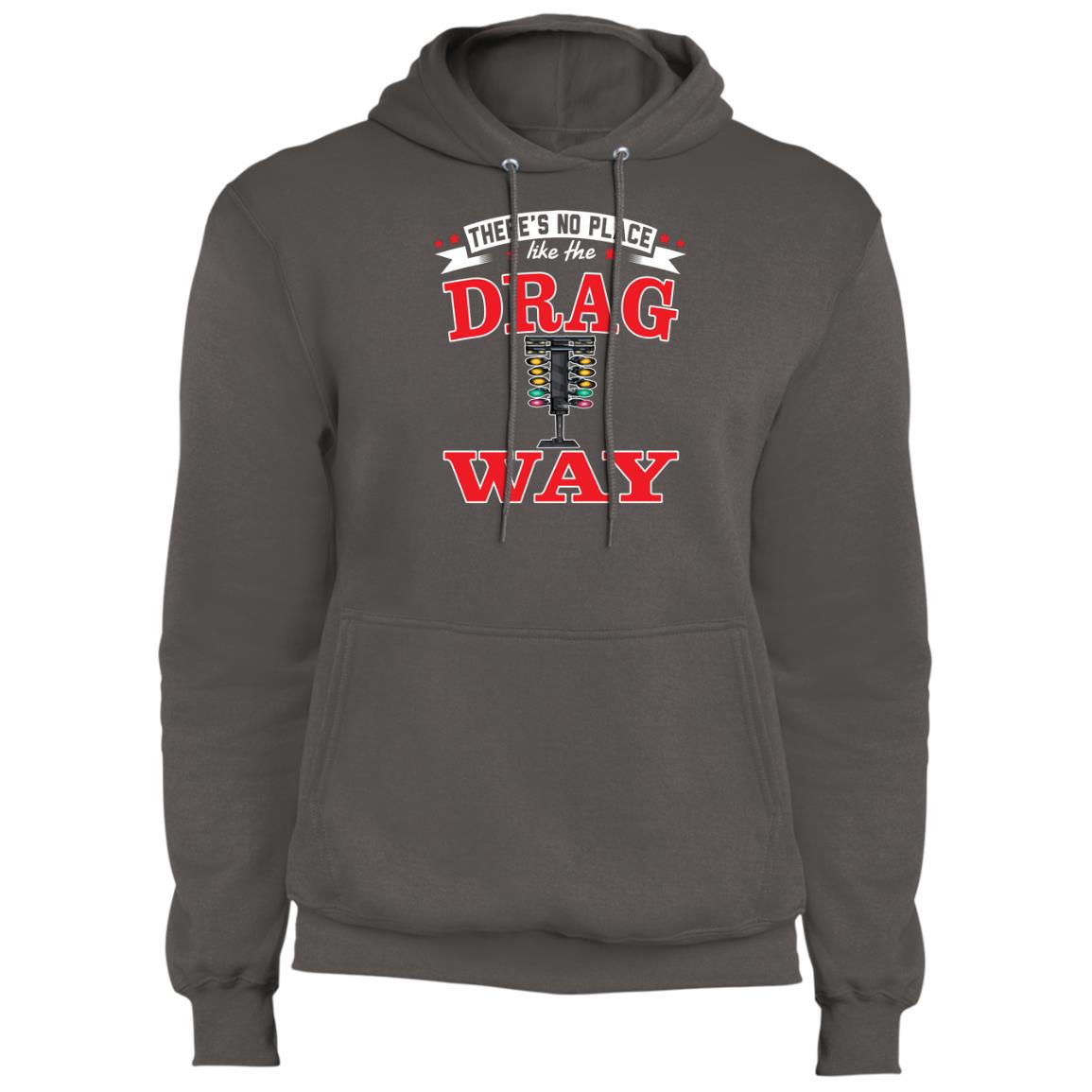 There's No Place Like The Dragway Core Fleece Pullover Hoodie