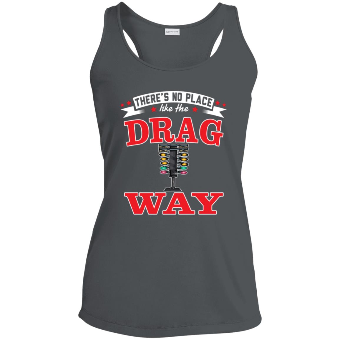 There's No Place Like The Dragway Women's Performance Racerback Tank