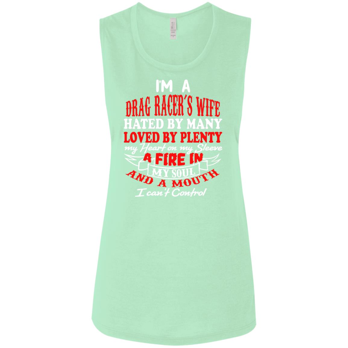 I'm A Drag Racer's Wife Hated By Many Loved By Plenty Ladies' Flowy Muscle Tank