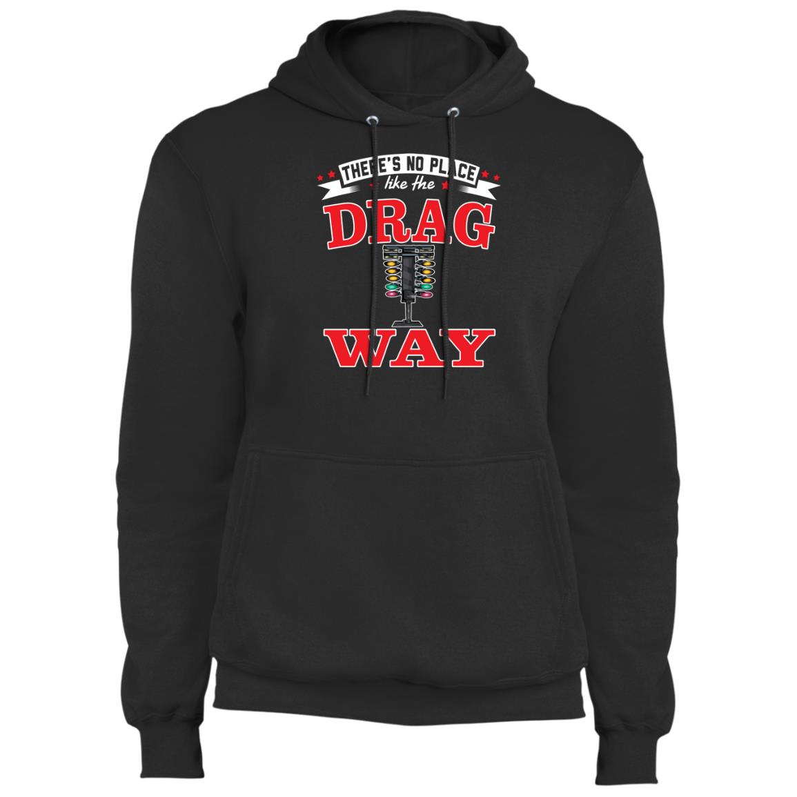 There's No Place Like The Dragway Core Fleece Pullover Hoodie