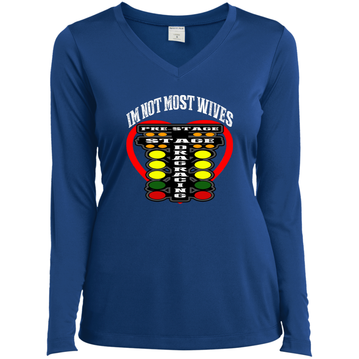 I'm Not Most Wives Drag Racing Ladies’ Long Sleeve Performance V-Neck Tee
