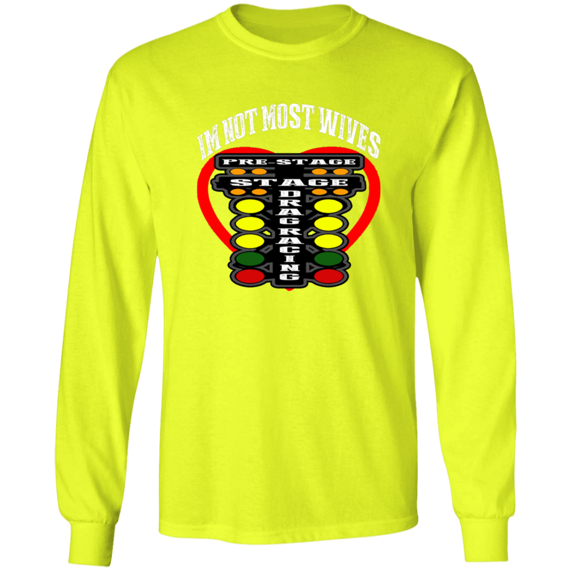 I'm Not Most Wives Drag Racing LS Ultra Cotton T-Shirt