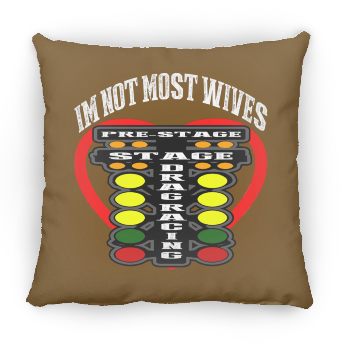 I'm Not Most Wives Drag Racing Large Square Pillow