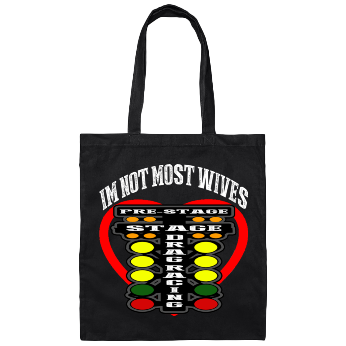 I'm Not Most Wives Drag Racing Canvas Tote Bag
