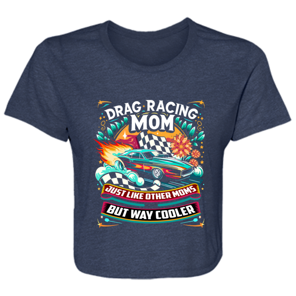 Drag Racing Mom Just Like Other Moms Crop Top Tees