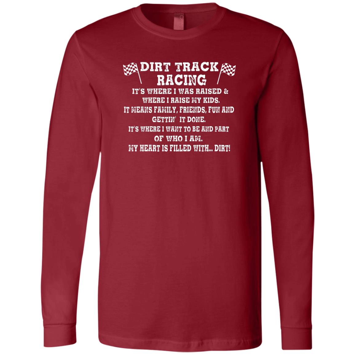 Dirt Track Racing It's Where I Was Raised Men's Jersey LS T-Shirt