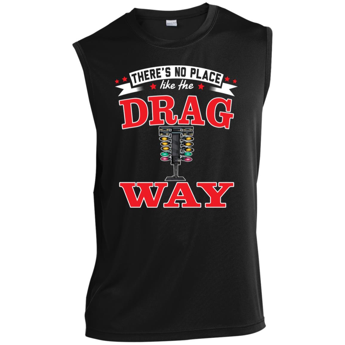 There's No Place Like The Dragway Men’s Sleeveless Performance Tee