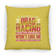 If You Don't Like Drag Racing Large Square Pillow