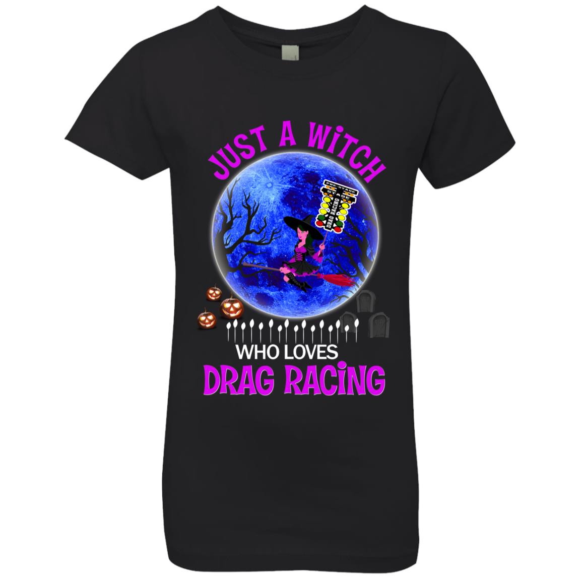 Just A Witch Who Loves Drag Racing Girls' Princess T-Shirt