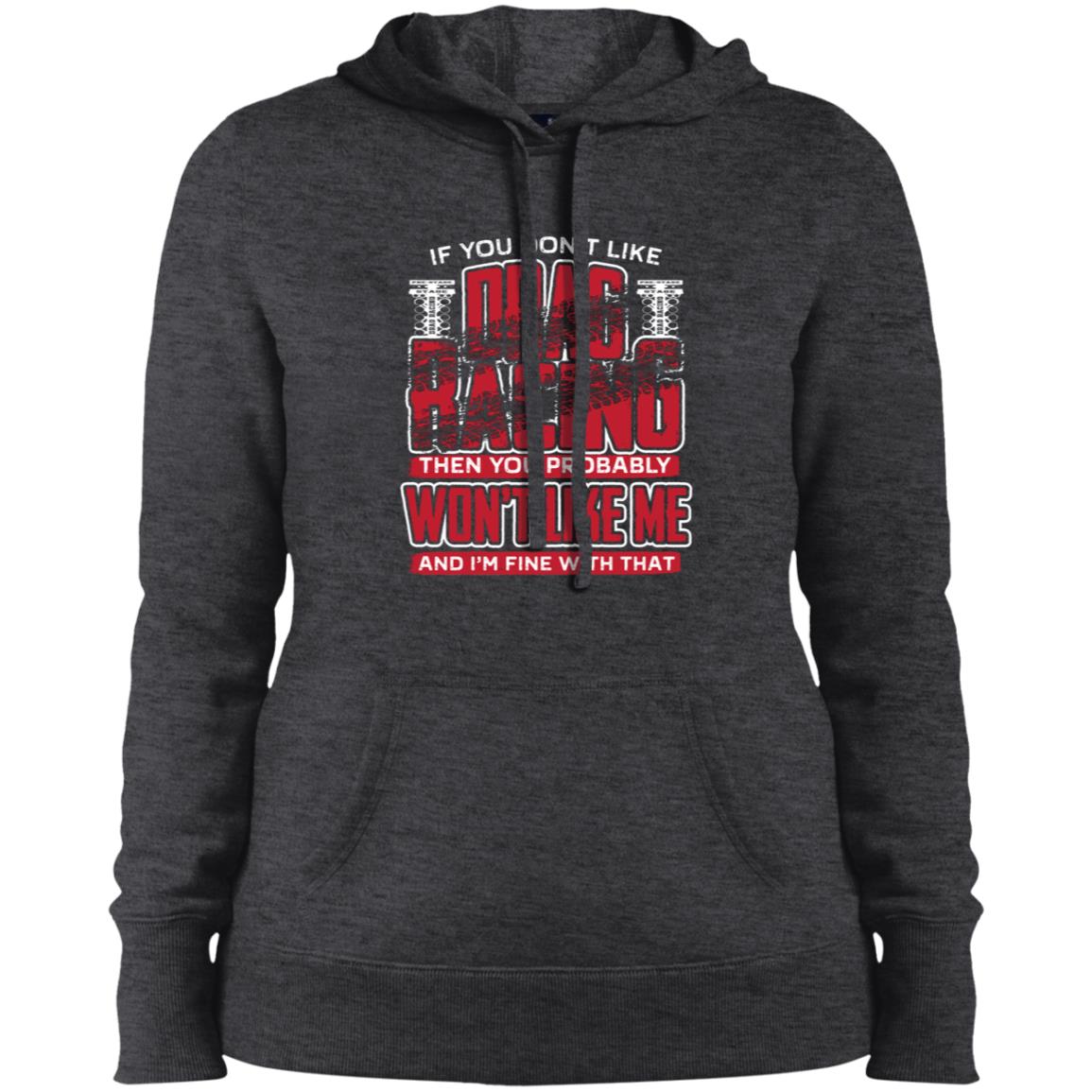 If You Don't Like Drag Racing Ladies' Pullover Hooded Sweatshirt