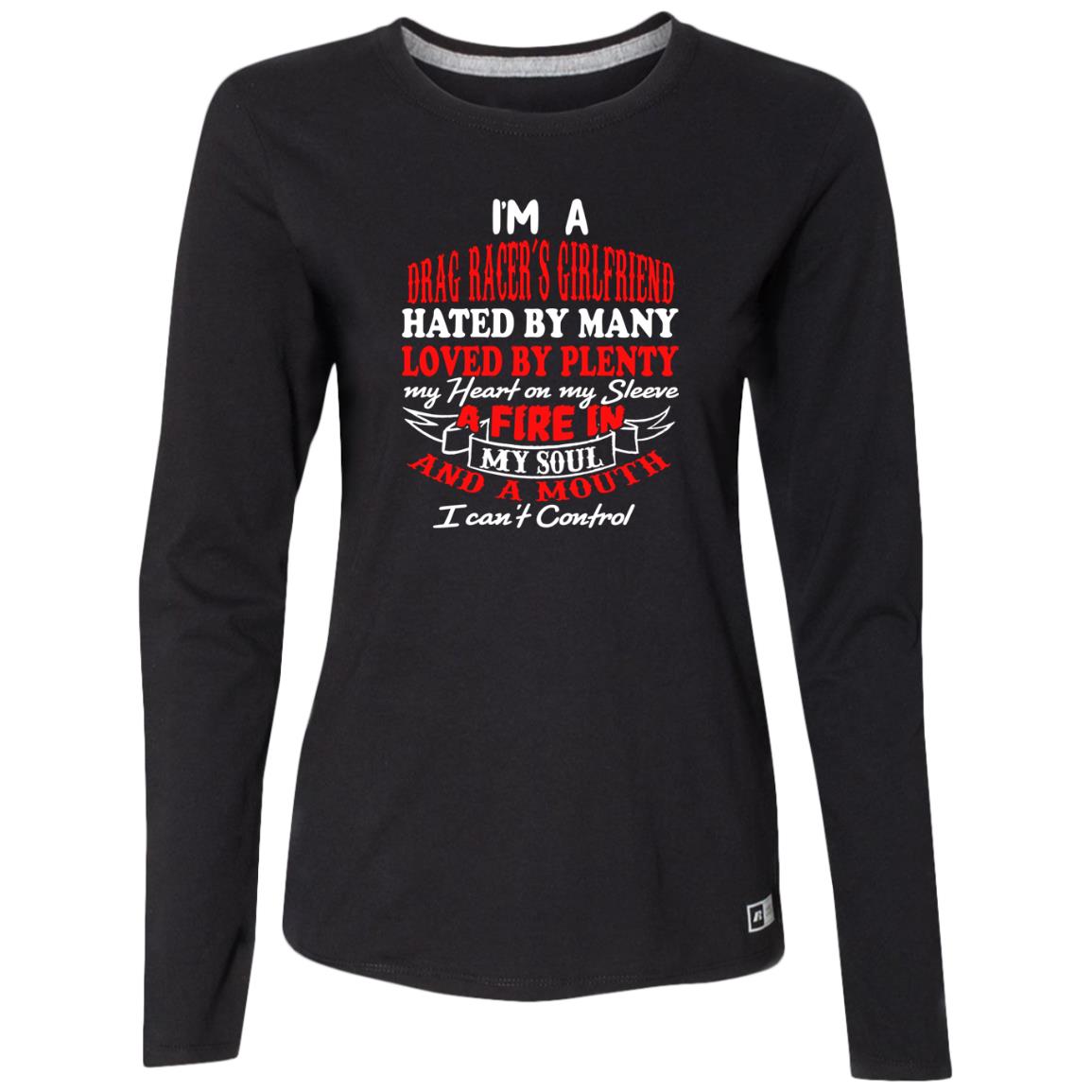 I'm A Drag Racer's Girlfriend Hated By Many Loved By Plenty Ladies’ Essential Dri-Power Long Sleeve Tee