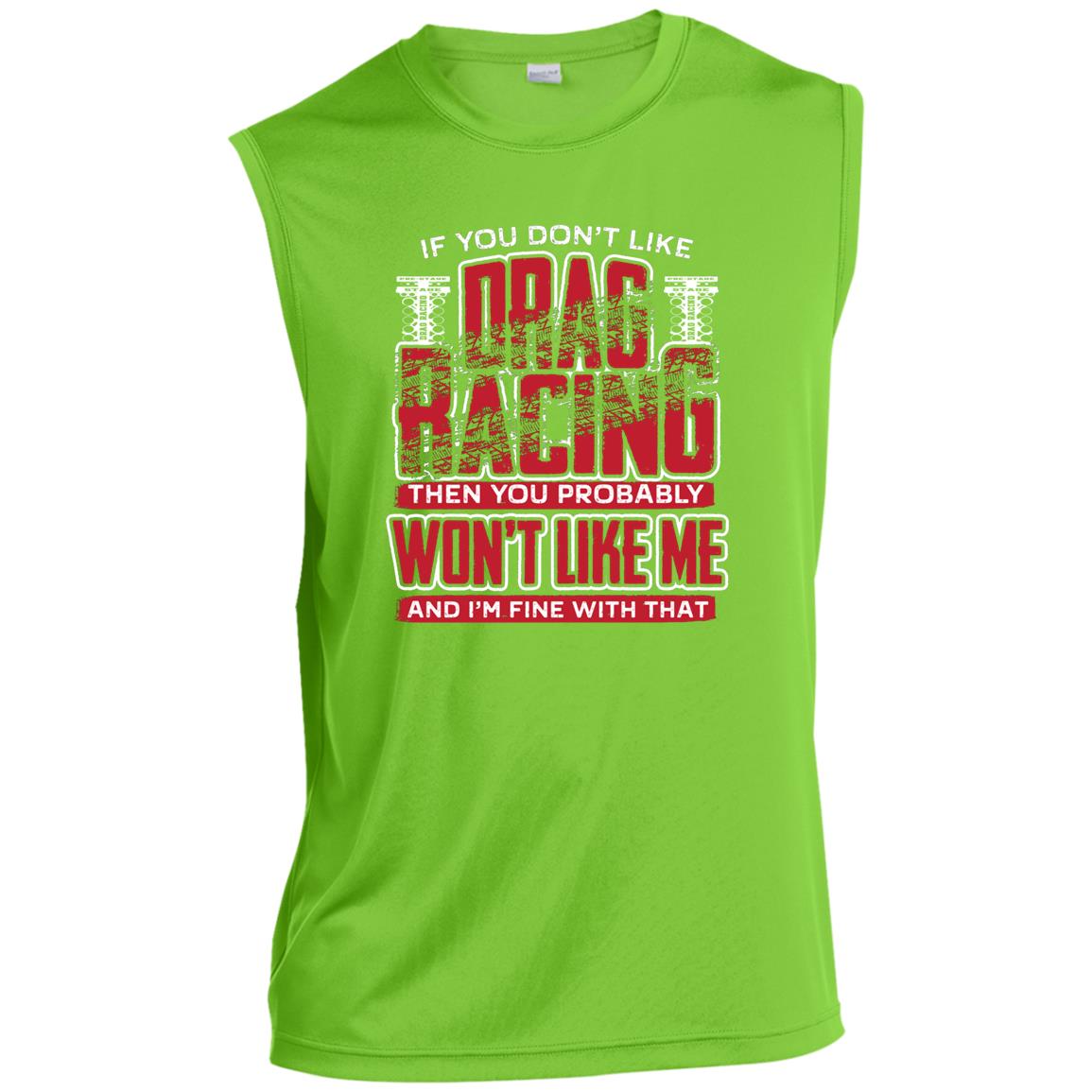 If You Don't Like Drag Racing Men’s Sleeveless Performance Tee