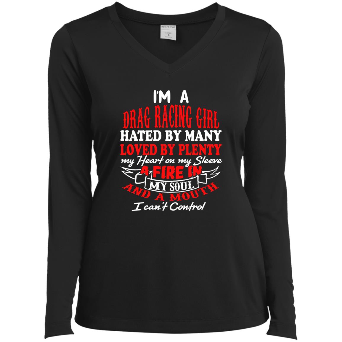 I'm A Drag Racing Girl Hated By Many Loved By Plenty Ladies’ Long Sleeve Performance V-Neck Tee
