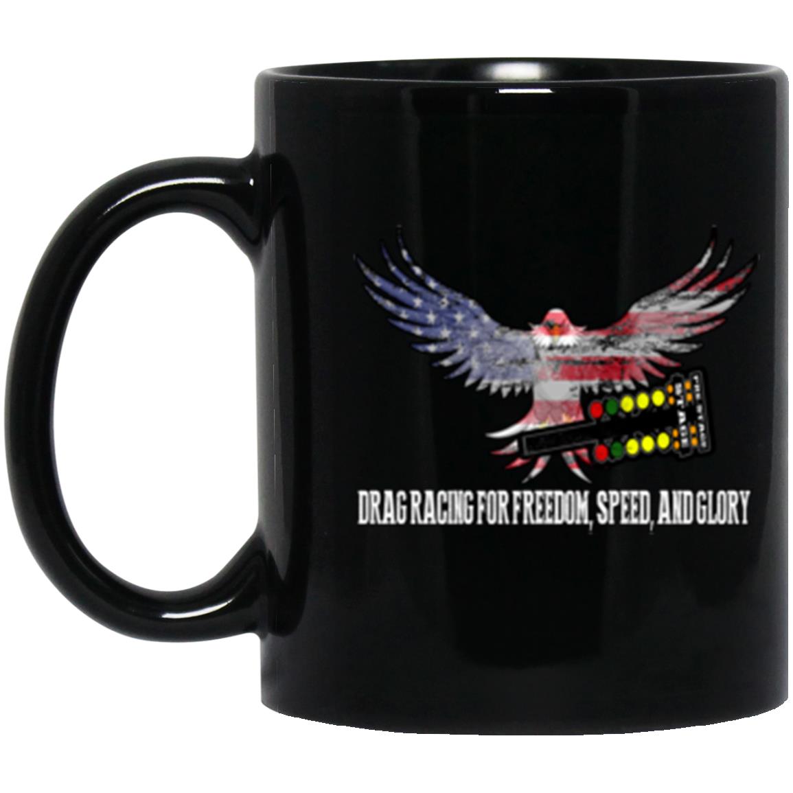 Drag Racing for Freedom, Speed, and Glory 11 oz. Black Mug