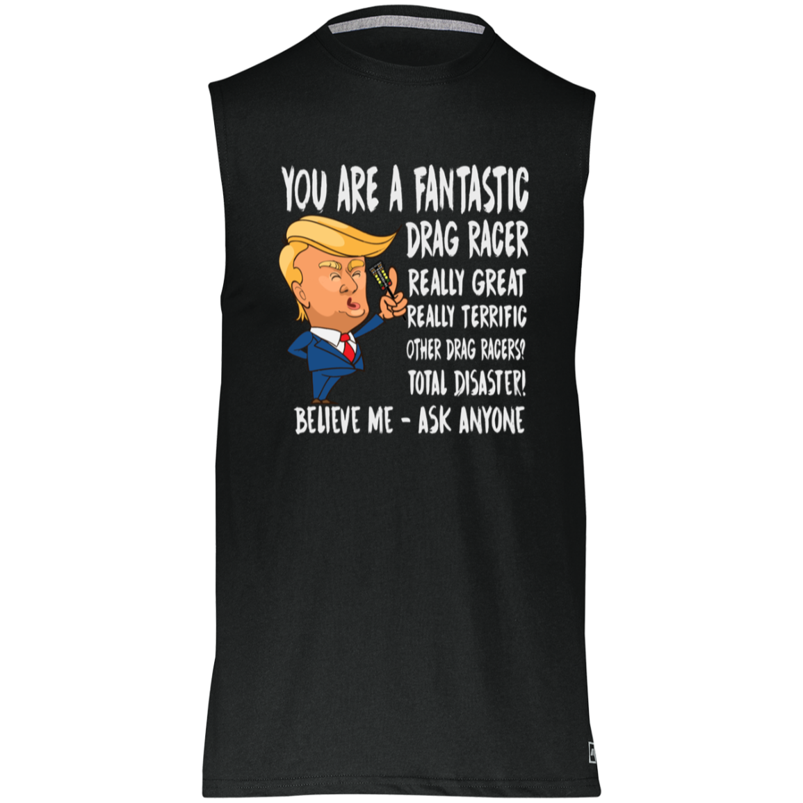 You're A Fantastic Drag Racer Tank Tops