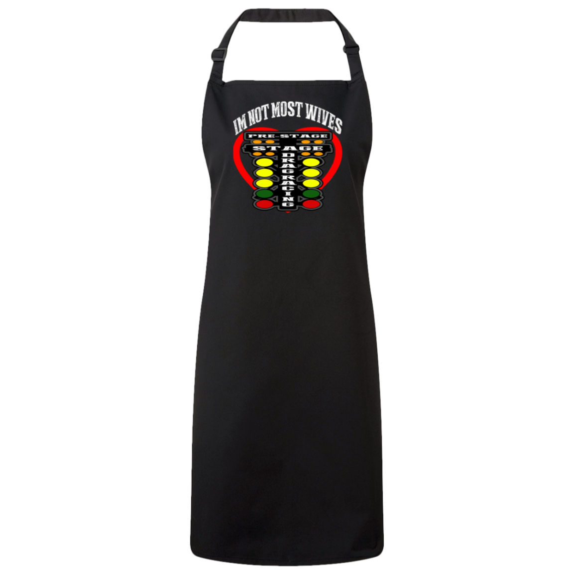 I'm Not Most Wives Drag Racing Sustainable Unisex Bib Apron