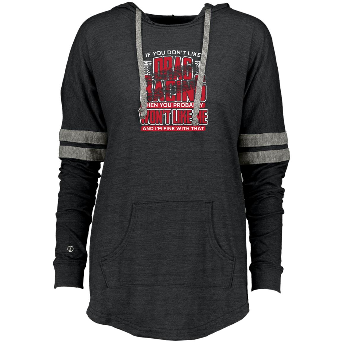 If You Don't Like Drag Racing Ladies Hooded Low Key Pullover