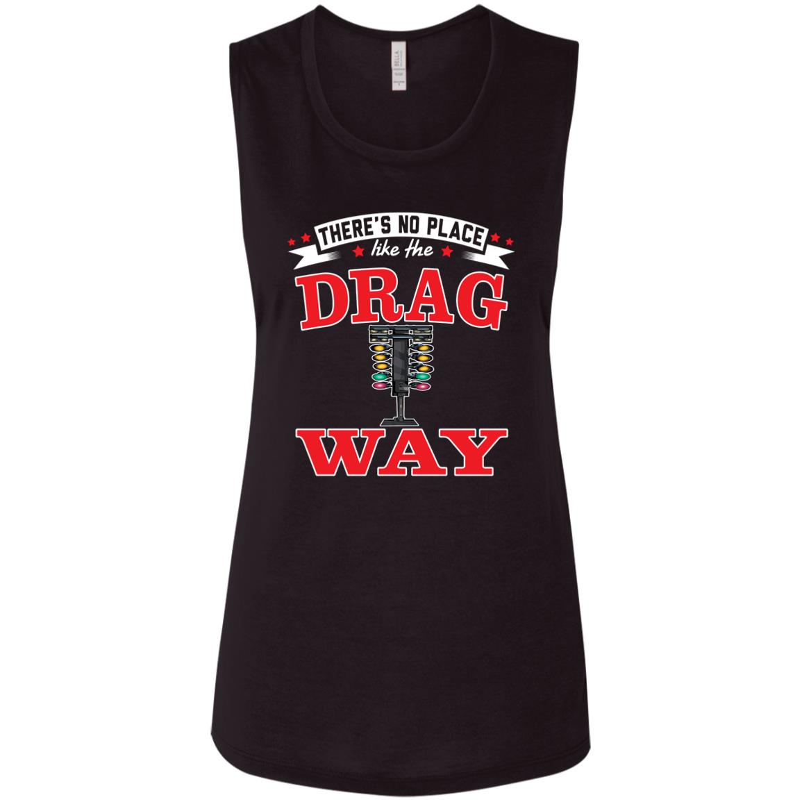 There's No Place Like The Dragway Ladies' Flowy Muscle Tank