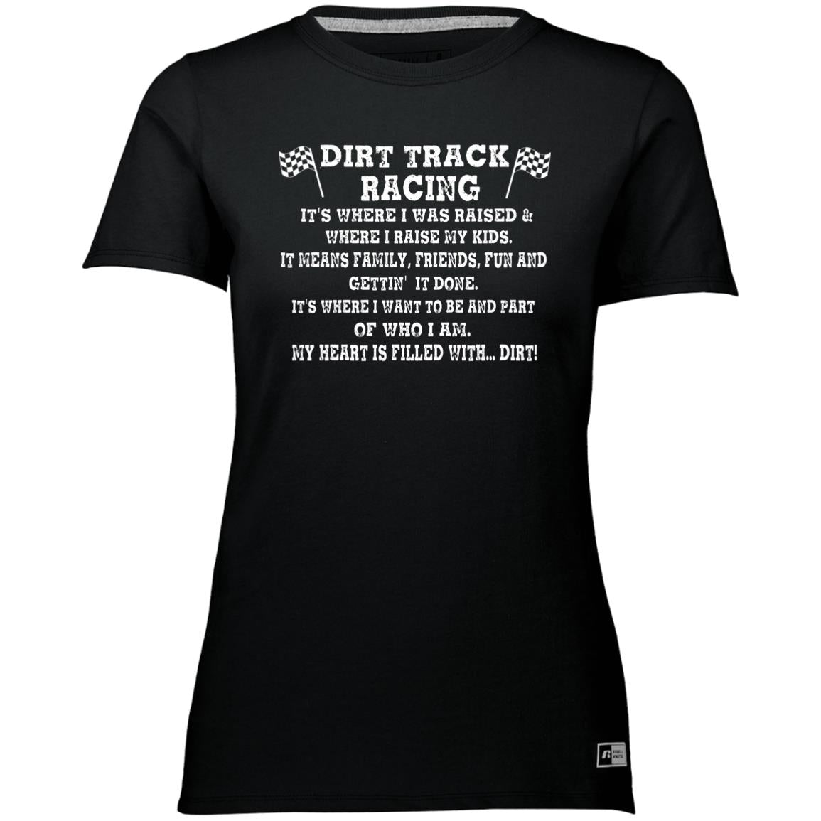 Dirt Track Racing It's Where I Was Raised Ladies’ Essential Dri-Power Tee