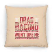 If You Don't Like Drag Racing Large Square Pillow