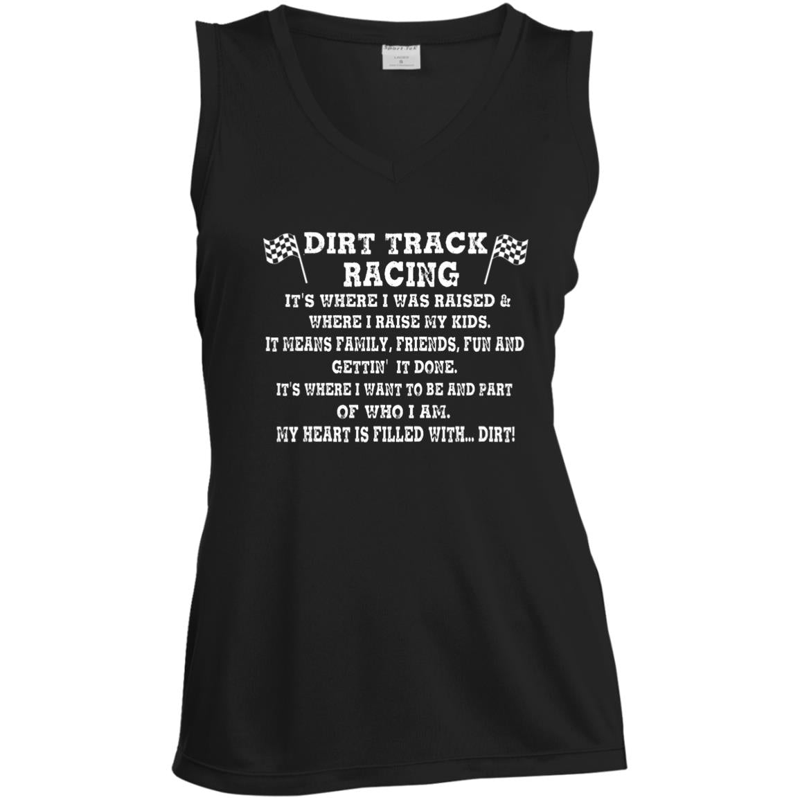 Dirt Track Racing It's Where I Was Raised Ladies' Sleeveless V-Neck Performance Tee