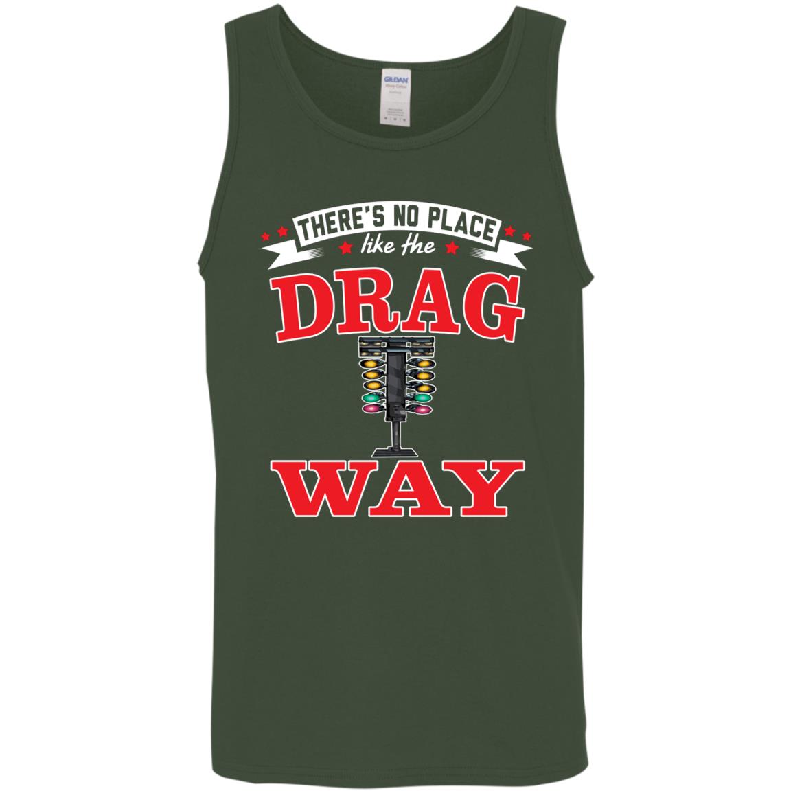 There's No Place Like The Dragway Cotton Tank Top 5.3 oz.