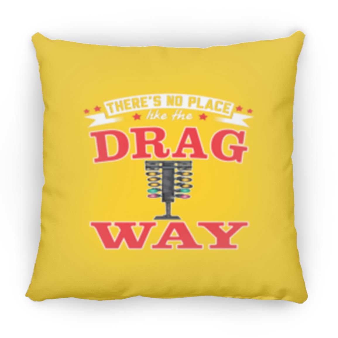 There's No Place Like The Dragway Small Square Pillow
