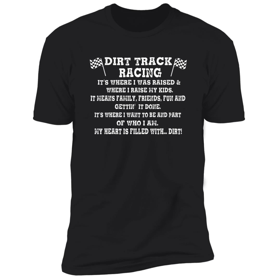 Dirt Track Racing It's Where I Was Raised Premium Short Sleeve T-Shirt