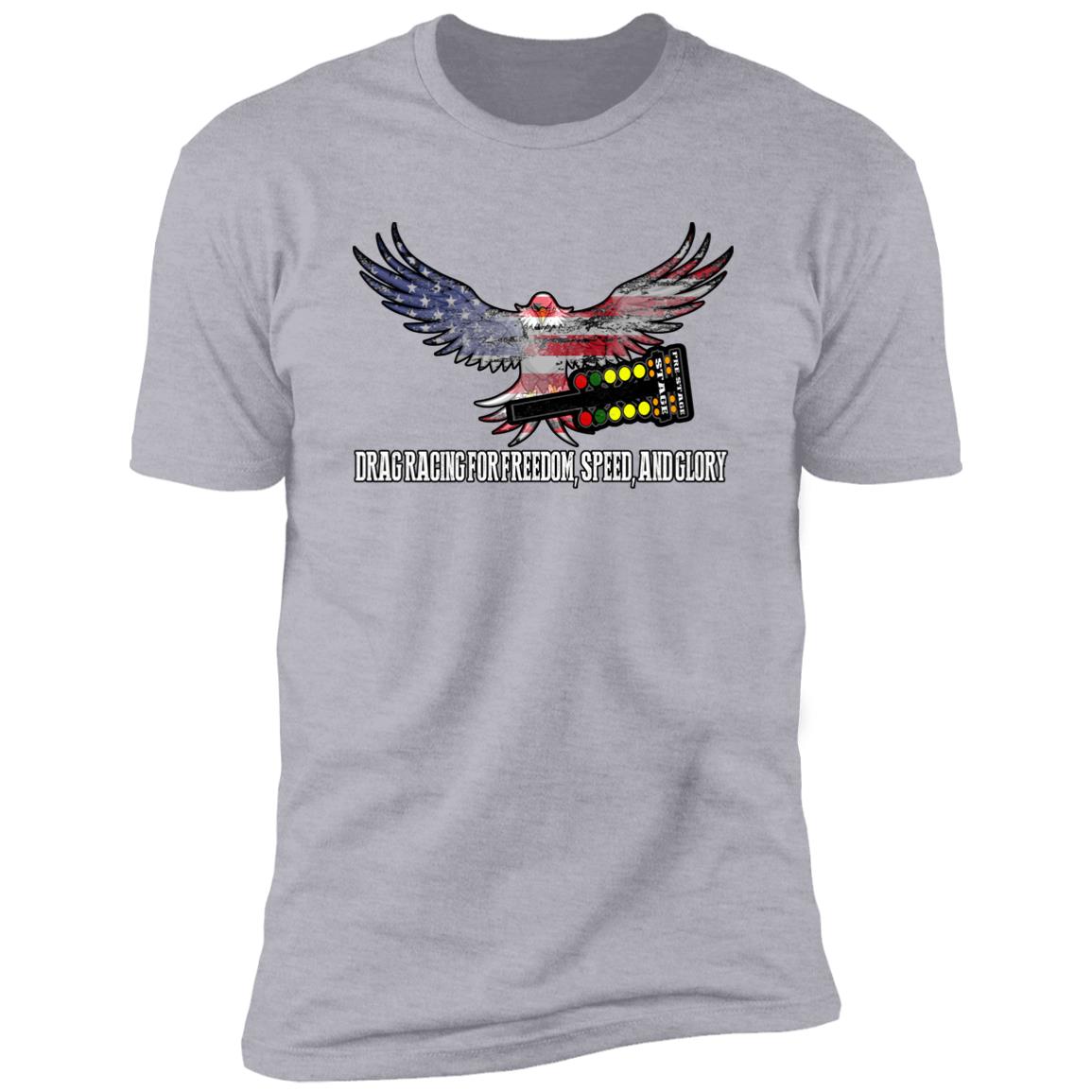 Drag Racing for Freedom, Speed, and Glory Premium Short Sleeve T-Shirt