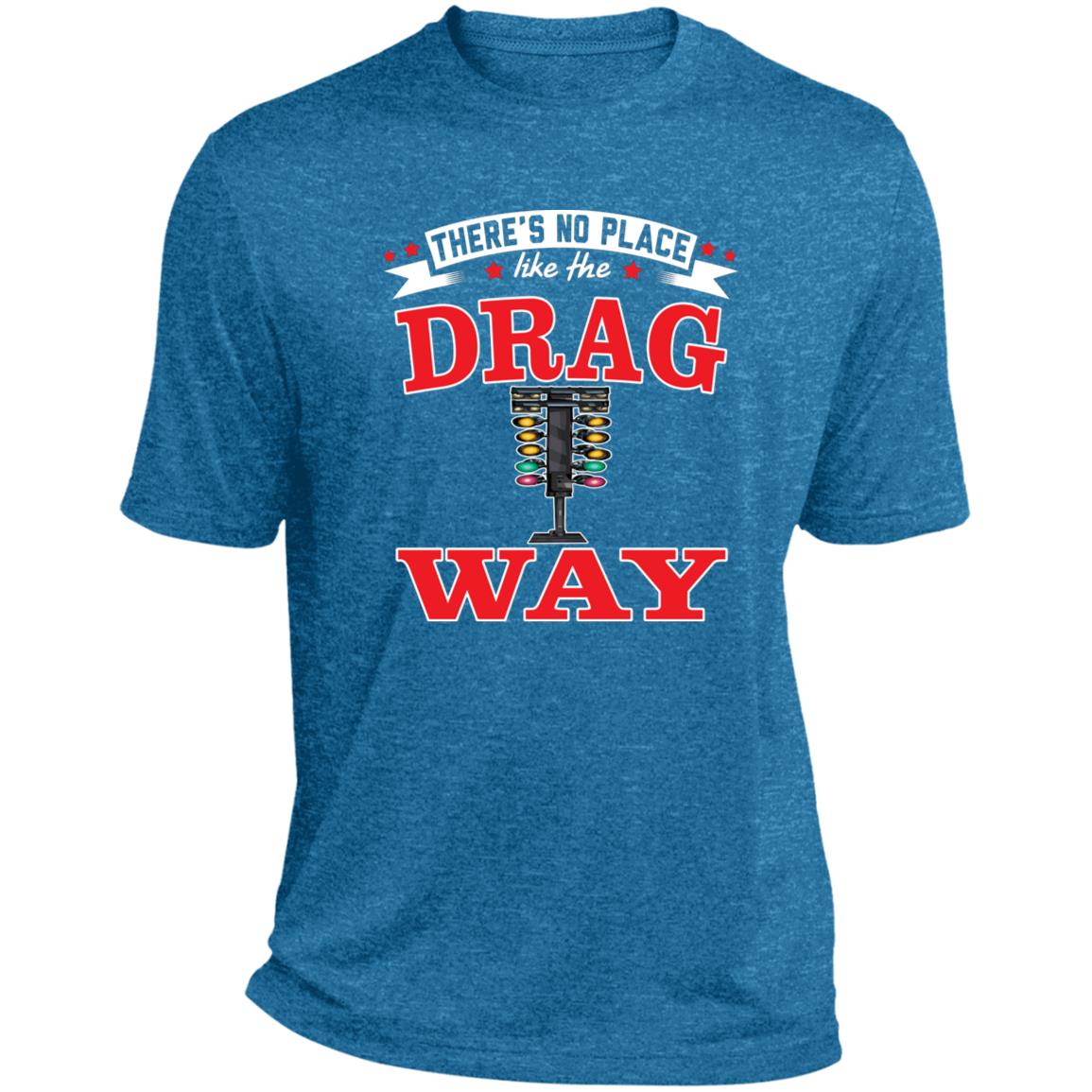 There's No Place Like The Dragway Heather Performance Tee