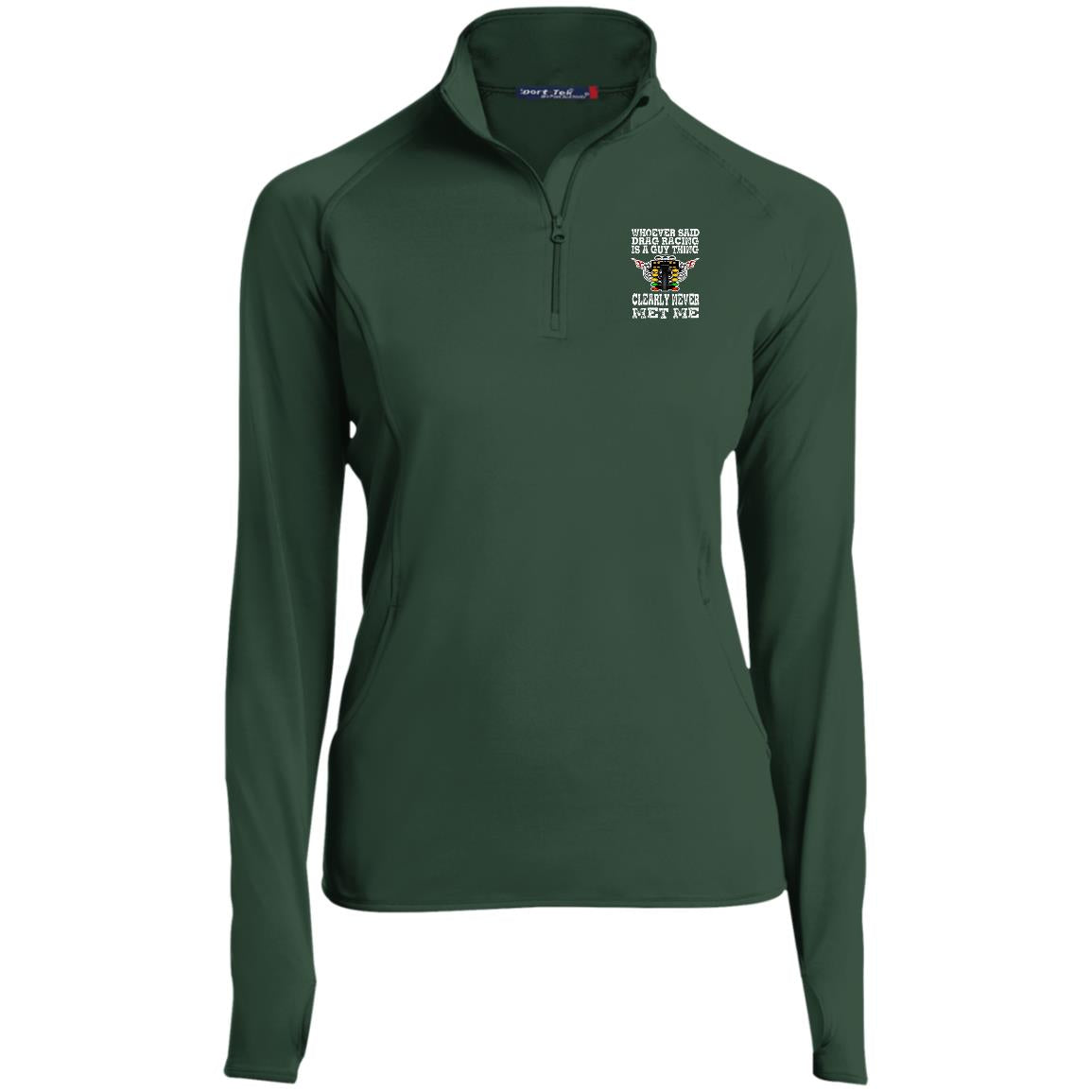 Whoever Said Drag Racing Is A Guy Thing Ladies' 1/2 Zip Performance Pullover