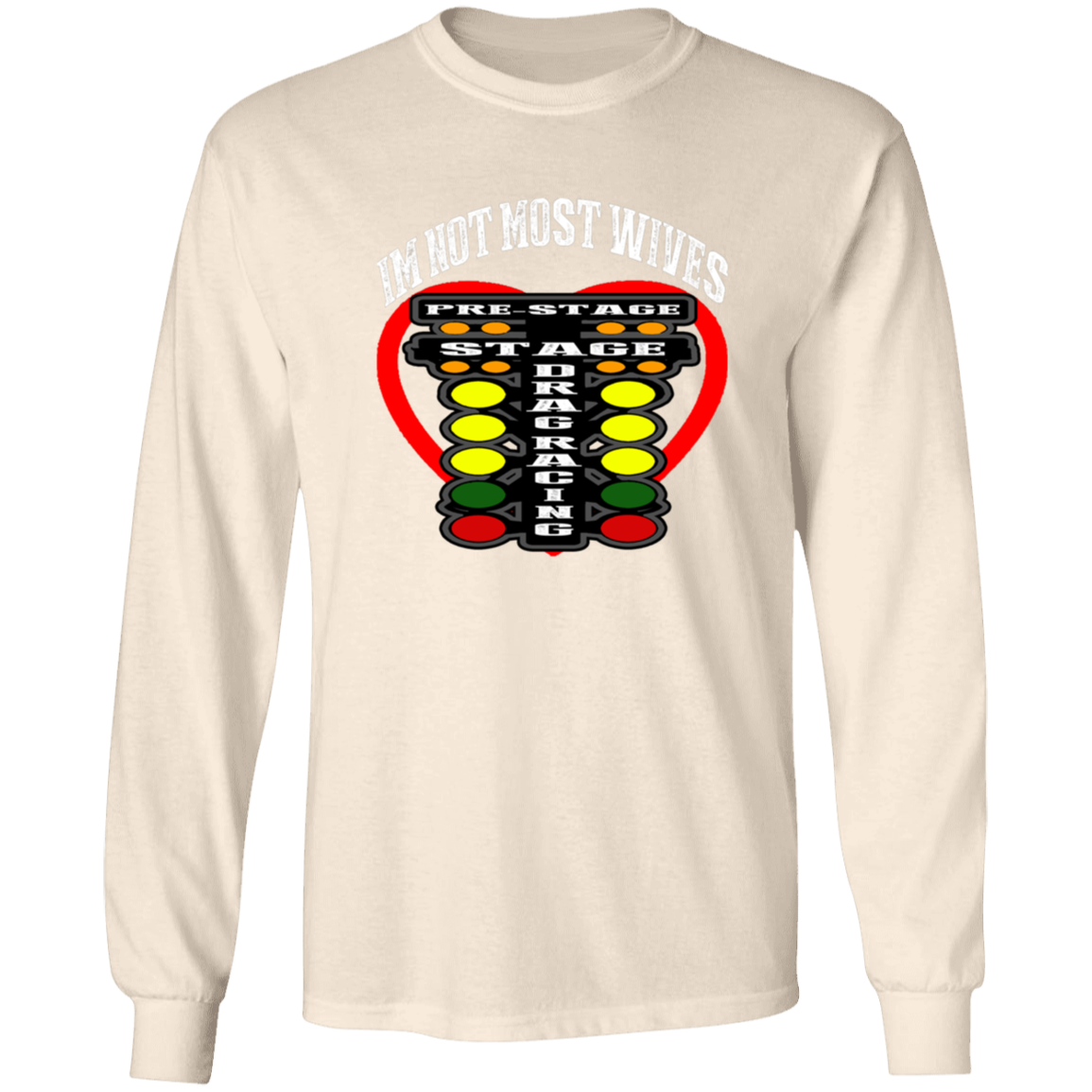 I'm Not Most Wives Drag Racing LS Ultra Cotton T-Shirt