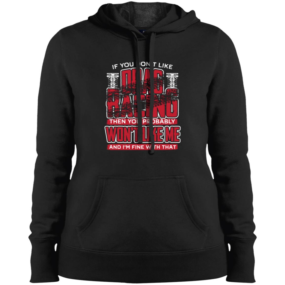 If You Don't Like Drag Racing Ladies' Pullover Hooded Sweatshirt