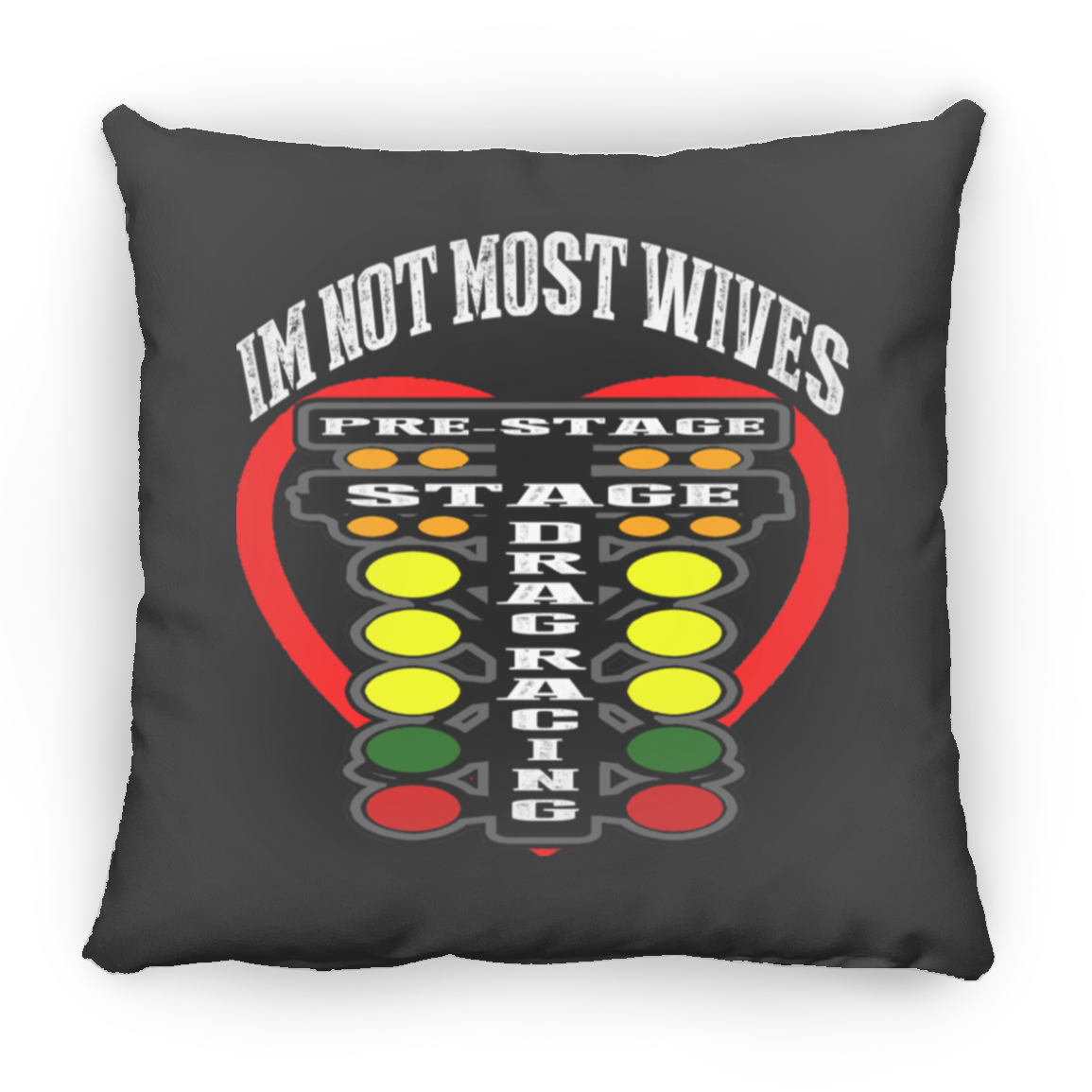 I'm Not Most Wives Drag Racing Large Square Pillow