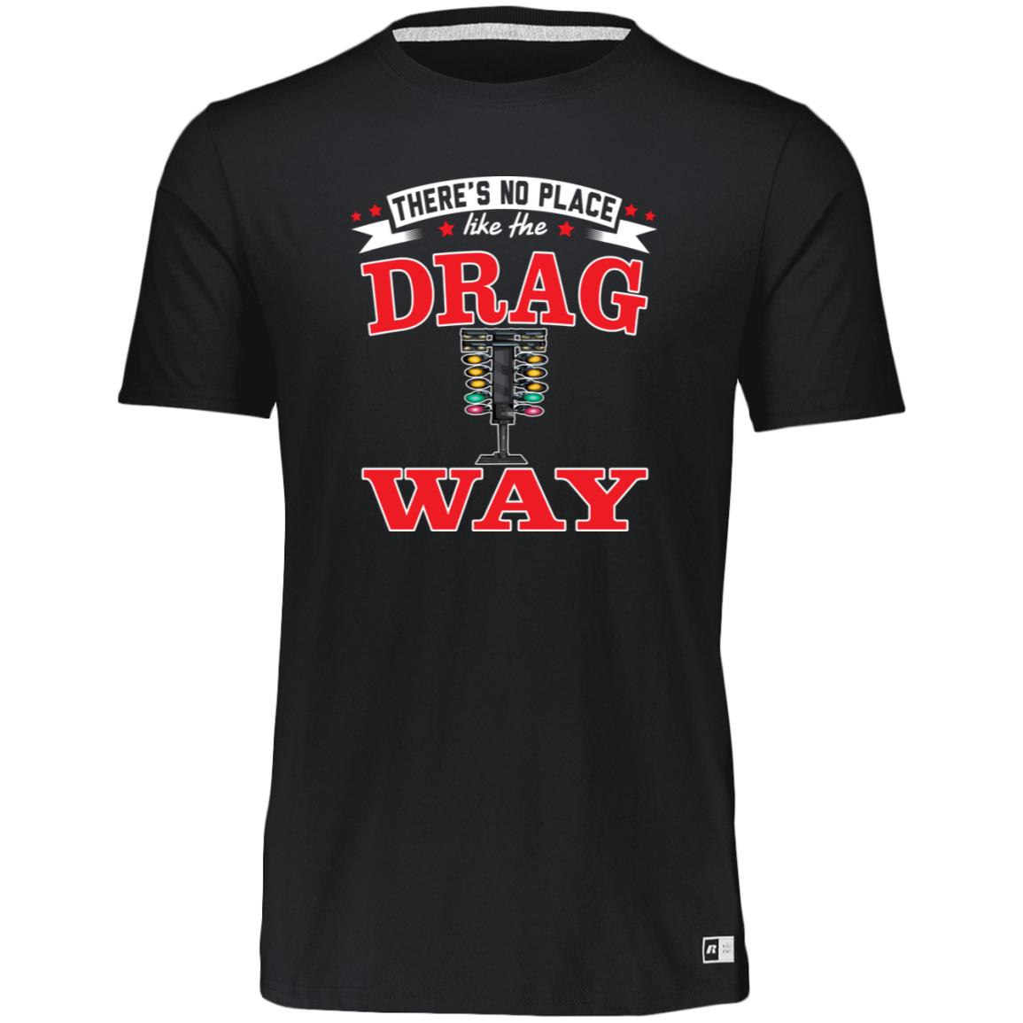 There's No Place Like The Dragway Essential Dri-Power Tee