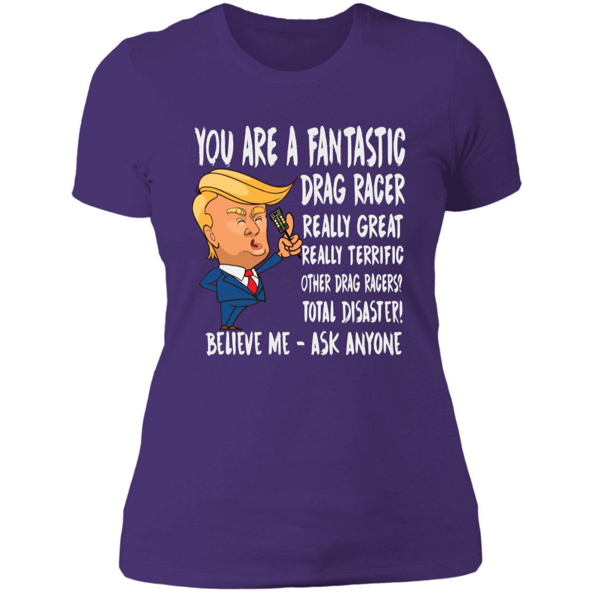 You're A Fantastic Drag Racer Women's T-Shirts