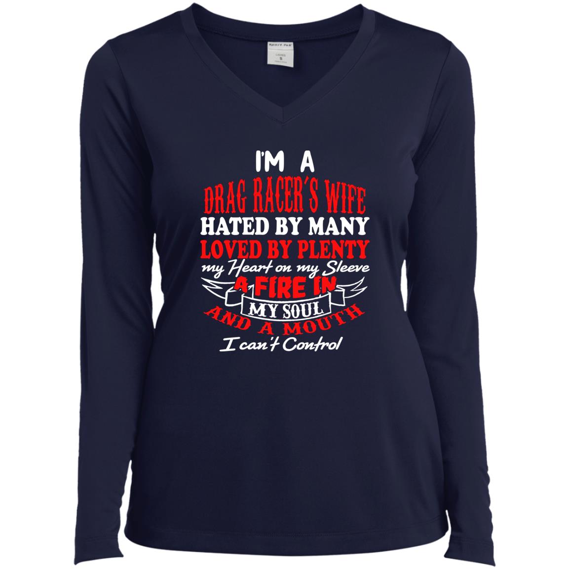 I'm A Drag Racer's Wife Hated By Many Loved By Plenty Ladies’ Long Sleeve Performance V-Neck Tee